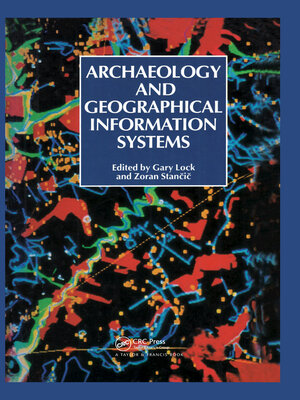 cover image of Archaeology and Geographic Information Systems